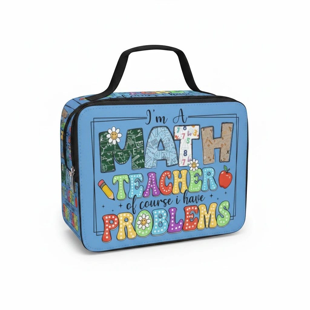 Math Teacher Lunch Bag - "I Am a Math Teacher. Of Course, I Have Problems." Insulated Black Teacher Gift with Customizable Panel