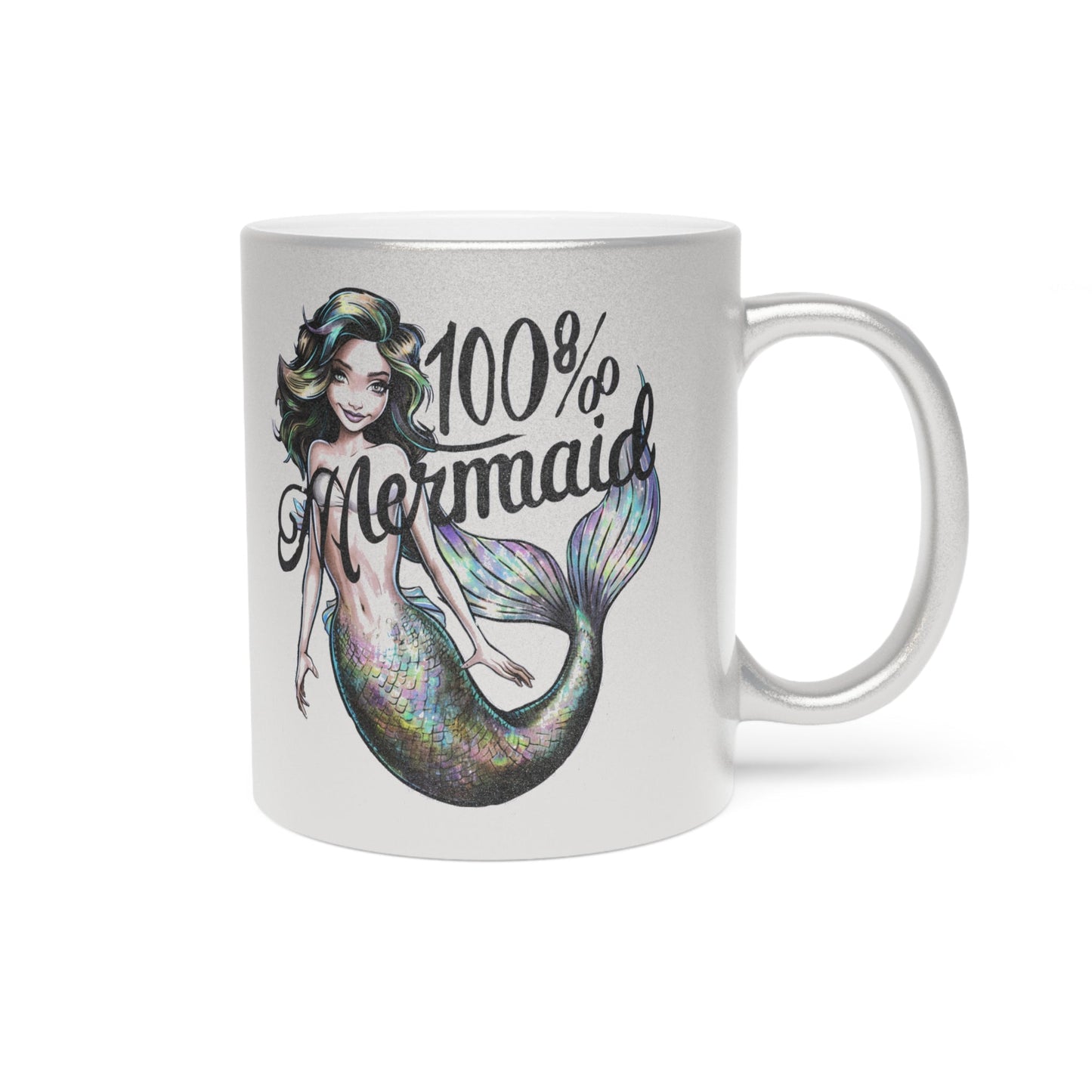 100% Mermaid Metallic Mug – Silver or Gold Gift Cup