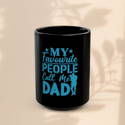 Funny Dad Mug – “My Favourite People Call Me Dad” Gift