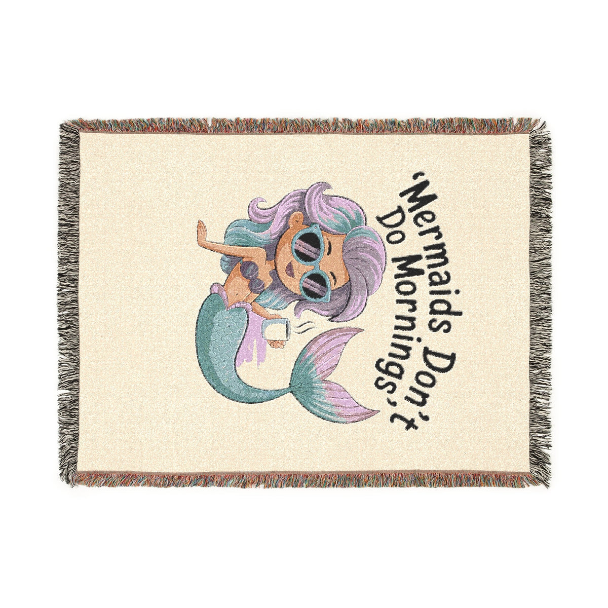 Mermaids Don’t Do Mornings Woven Blanket – Funny Mermaid Throw | 100% Cotton with Fringe | 3 Sizes | Artwork or Photo Finish | Mermaid Gift for Her