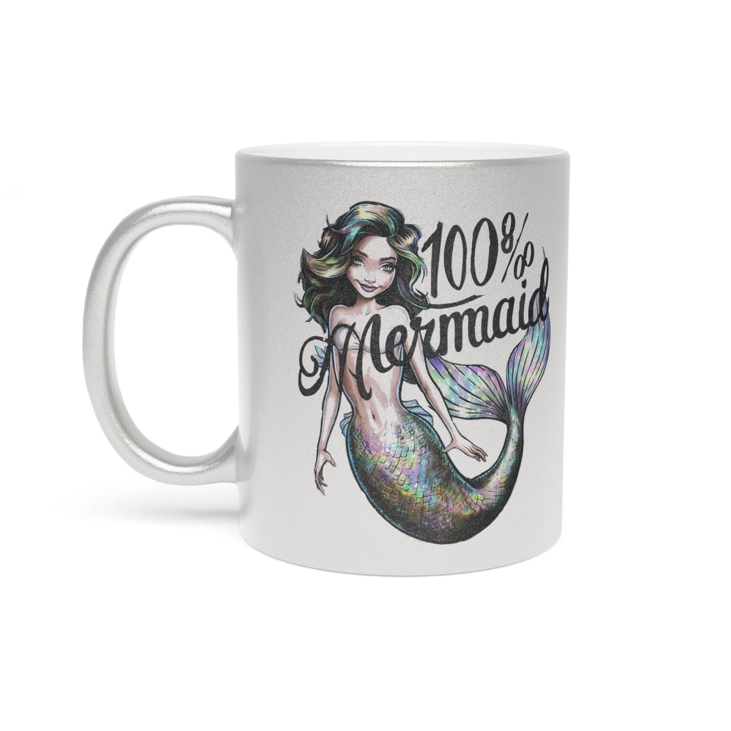 100% Mermaid Metallic Mug – Silver or Gold Gift Cup
