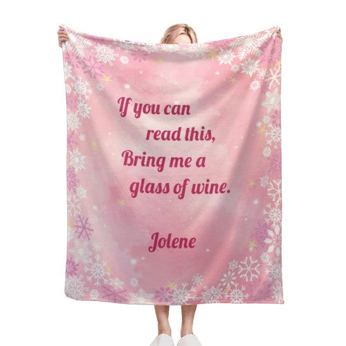 Personalized Custom Text Blanket with Name - If You Can Read This Bring Me a Wine, Book, Tea or Hot Chocolate - Pink or Blue Snowflake Fleece
