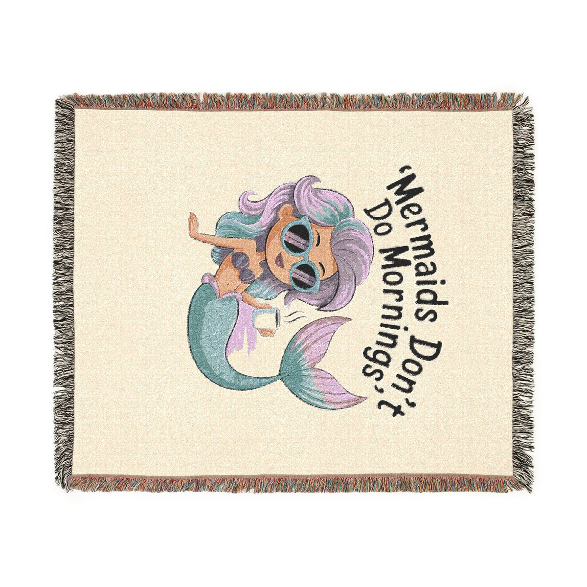 Mermaids Don’t Do Mornings Woven Blanket – Funny Mermaid Throw | 100% Cotton with Fringe | 3 Sizes | Artwork or Photo Finish | Mermaid Gift for Her