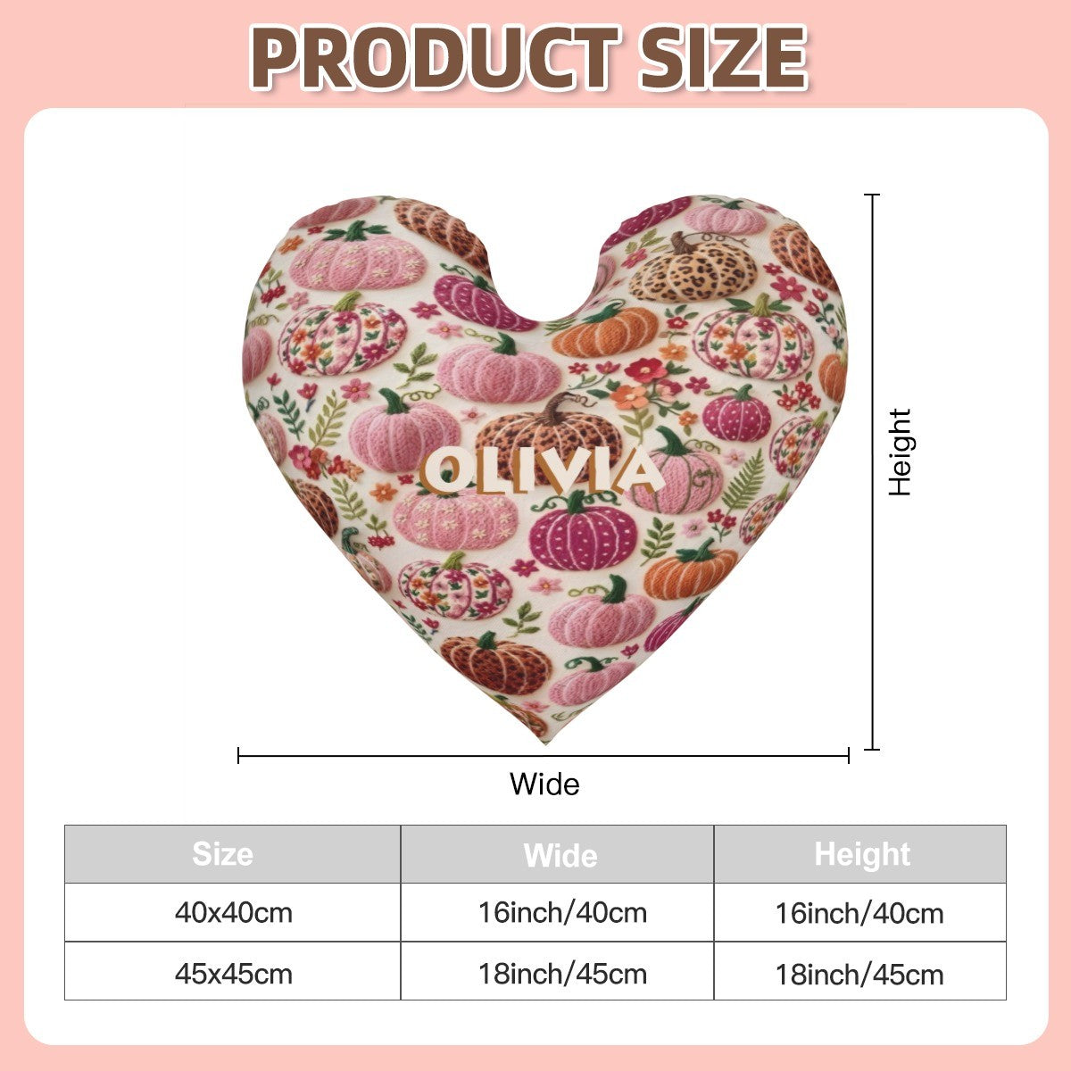 Heart-shaped pillow on size graphic, cream pumpkin floral pattern with OLIVIA